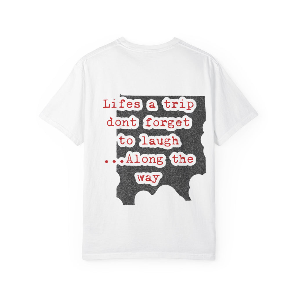 Graphic T‑Shirt — "Life's a Trip, Don't Forget to Laugh... Along the Way"