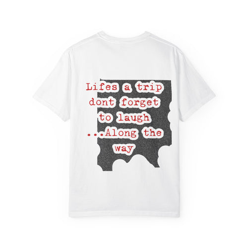 Graphic T‑Shirt — "Life's a Trip, Don't Forget to Laugh... Along the Way"